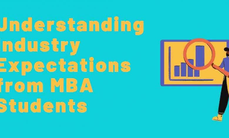 MBA students should understand the corporate expectations